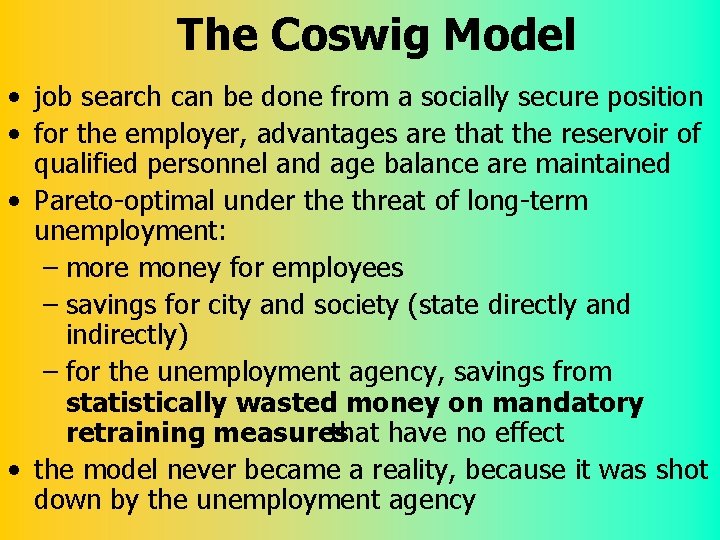 The Coswig Model • job search can be done from a socially secure position