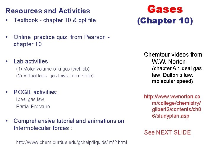 Resources and Activities • Textbook - chapter 10 & ppt file Gases (Chapter 10)