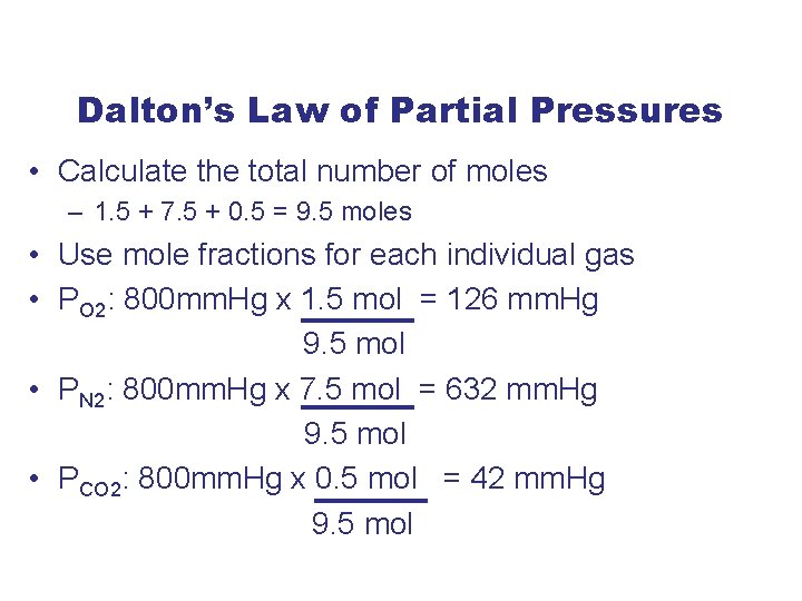 Dalton’s Law of Partial Pressures • Calculate the total number of moles – 1.