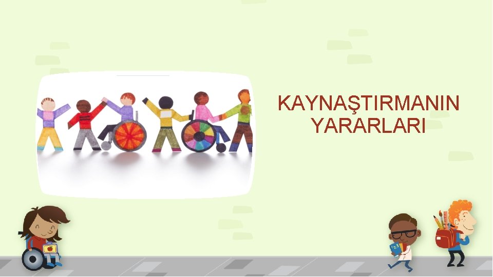 KAYNAŞTIRMANIN YARARLARI 