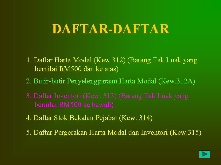 DAFTAR-DAFTAR 1. Daftar Harta Modal (Kew. 312) (Barang Tak Luak yang bernilai RM 500