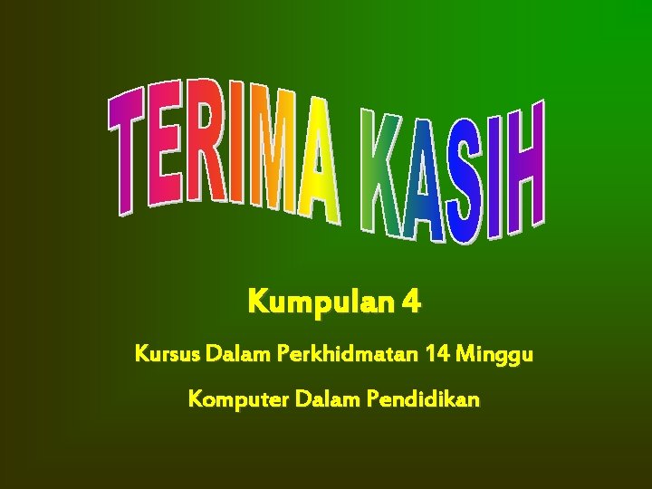 Kumpulan 4 Kursus Dalam Perkhidmatan 14 Minggu Komputer Dalam Pendidikan 