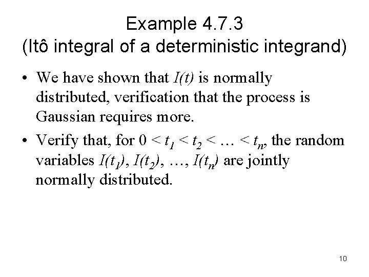 Example 4. 7. 3 (Itô integral of a deterministic integrand) • We have shown