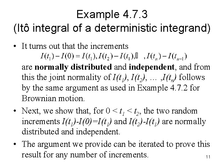 Example 4. 7. 3 (Itô integral of a deterministic integrand) • It turns out