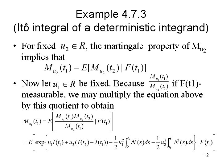 Example 4. 7. 3 (Itô integral of a deterministic integrand) • For fixed implies