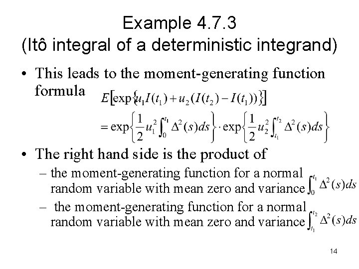 Example 4. 7. 3 (Itô integral of a deterministic integrand) • This leads to