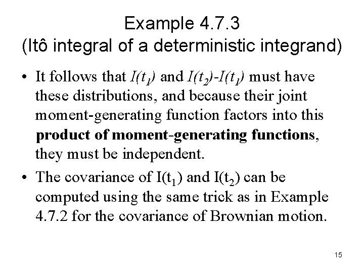 Example 4. 7. 3 (Itô integral of a deterministic integrand) • It follows that