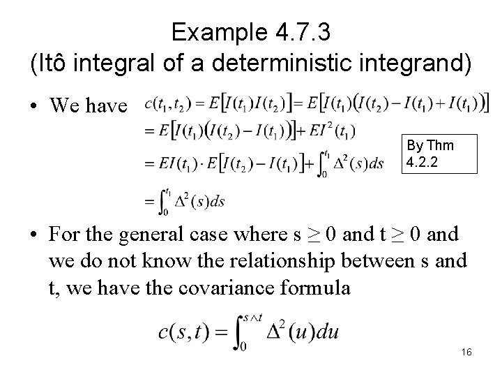 Example 4. 7. 3 (Itô integral of a deterministic integrand) • We have By