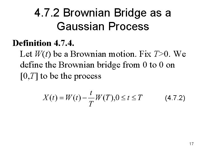 4. 7. 2 Brownian Bridge as a Gaussian Process Definition 4. 7. 4. Let