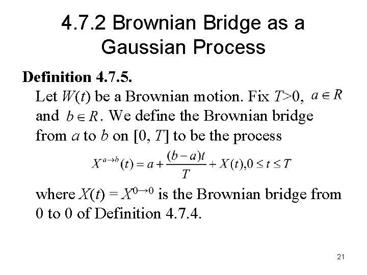 4. 7. 2 Brownian Bridge as a Gaussian Process Definition 4. 7. 5. Let