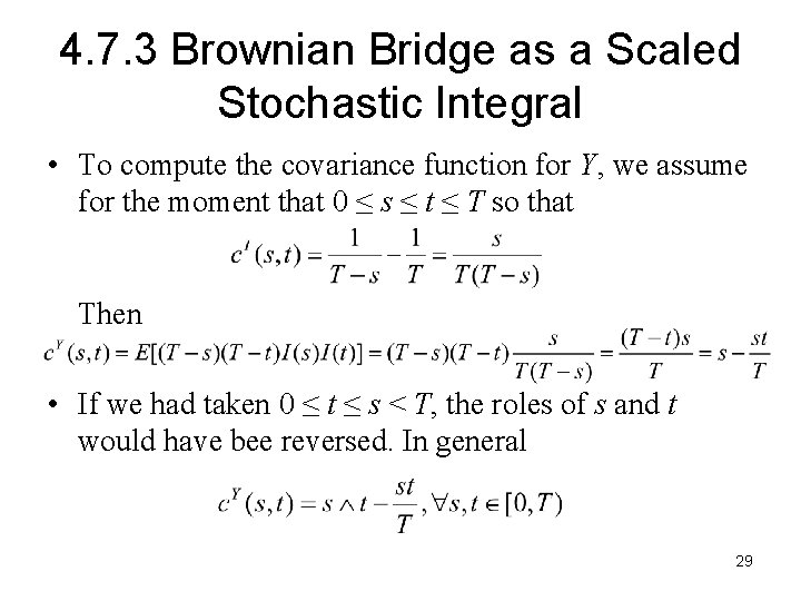 4. 7. 3 Brownian Bridge as a Scaled Stochastic Integral • To compute the