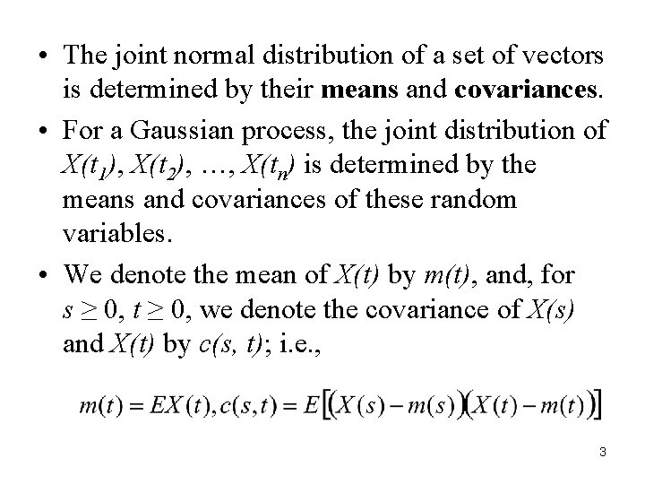  • The joint normal distribution of a set of vectors is determined by