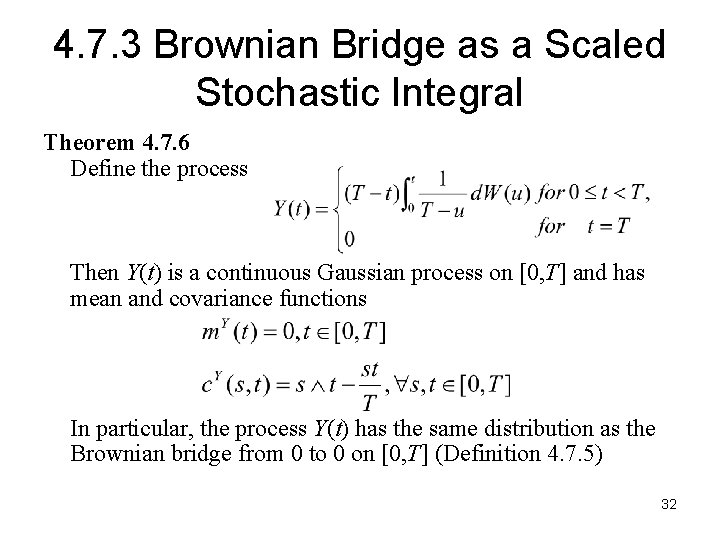 4. 7. 3 Brownian Bridge as a Scaled Stochastic Integral Theorem 4. 7. 6