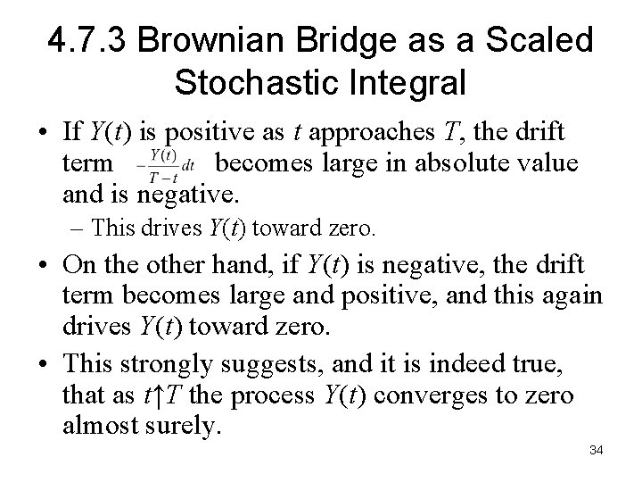 4. 7. 3 Brownian Bridge as a Scaled Stochastic Integral • If Y(t) is