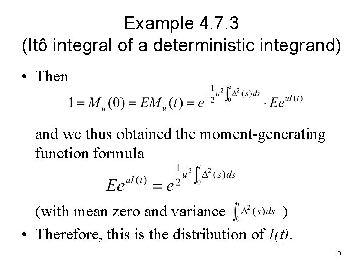 Example 4. 7. 3 (Itô integral of a deterministic integrand) • Then and we