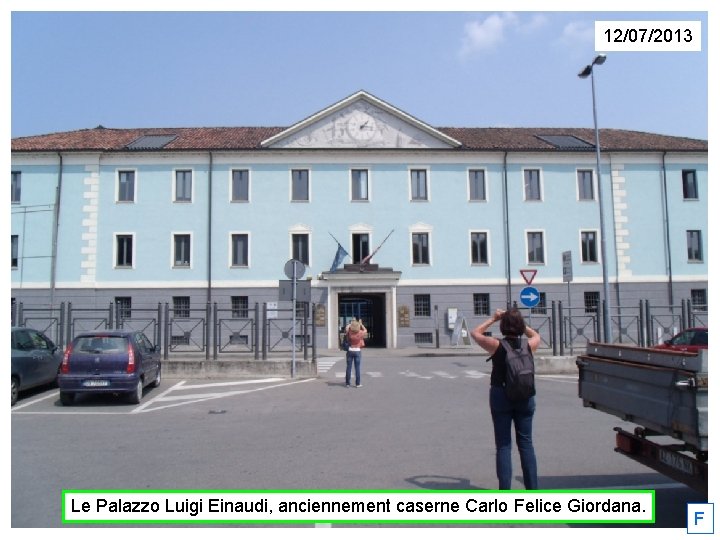 12/07/2013 Le Palazzo Luigi Einaudi, anciennement caserne Carlo Felice Giordana. F 