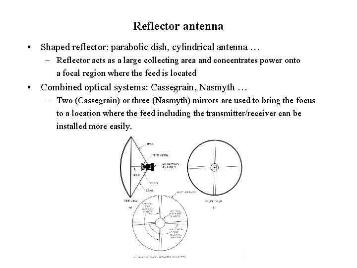 Reflector antenna • Shaped reflector: parabolic dish, cylindrical antenna … – Reflector acts as