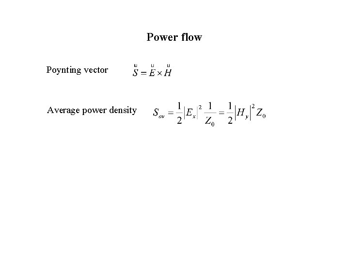 Power flow Poynting vector Average power density 