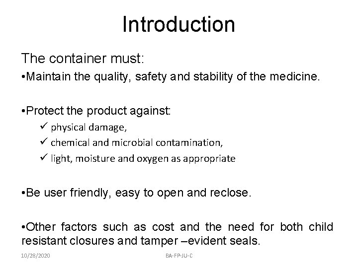 Introduction The container must: • Maintain the quality, safety and stability of the medicine.