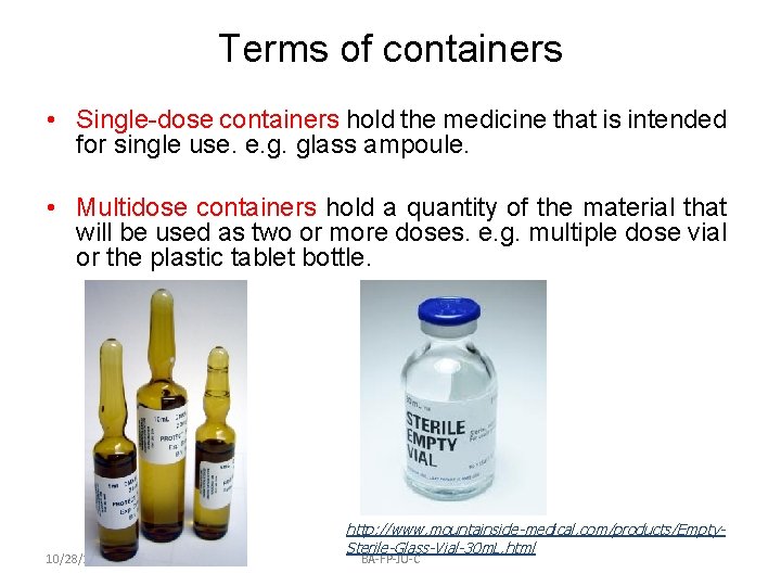 Terms of containers • Single-dose containers hold the medicine that is intended for single