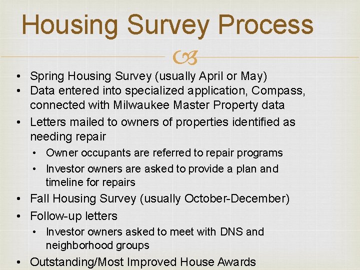 Housing Survey Process • Spring Housing Survey (usually April or May) • Data entered