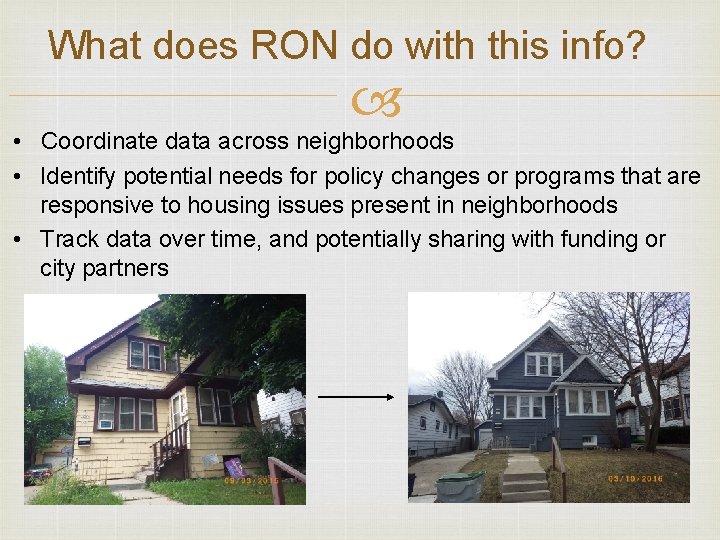 What does RON do with this info? • Coordinate data across neighborhoods • Identify