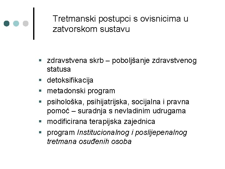 Tretmanski postupci s ovisnicima u zatvorskom sustavu § zdravstvena skrb – poboljšanje zdravstvenog statusa