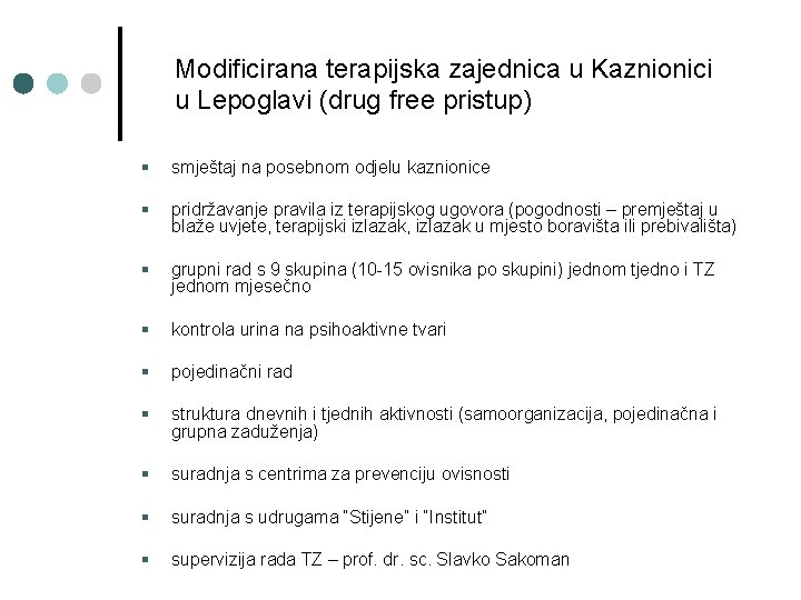 Modificirana terapijska zajednica u Kaznionici u Lepoglavi (drug free pristup) § smještaj na posebnom