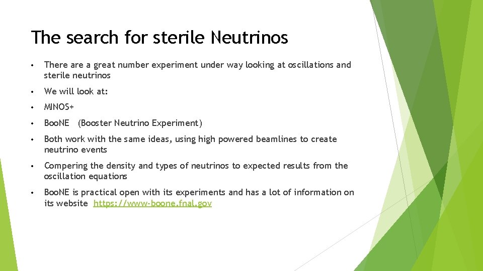 The search for sterile Neutrinos • There a great number experiment under way looking