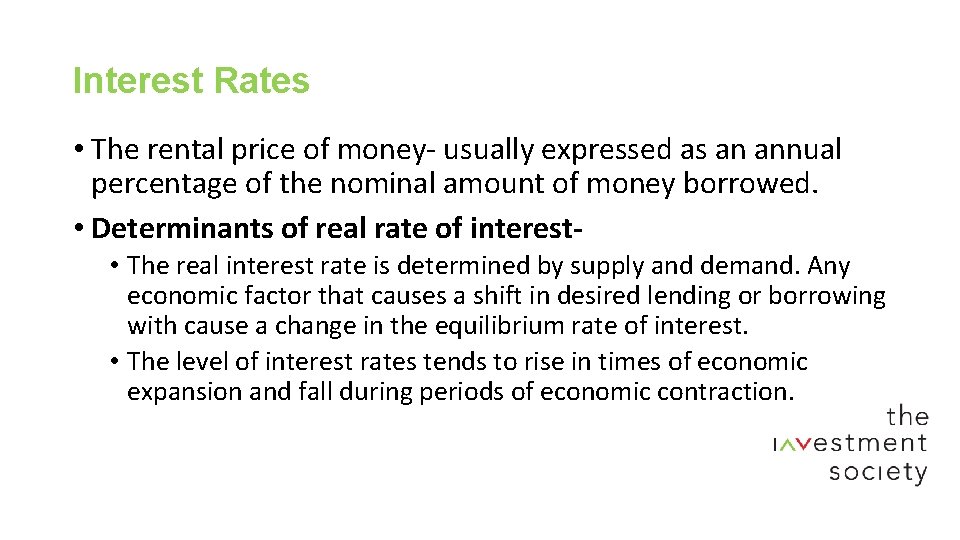 Interest Rates • The rental price of money- usually expressed as an annual percentage