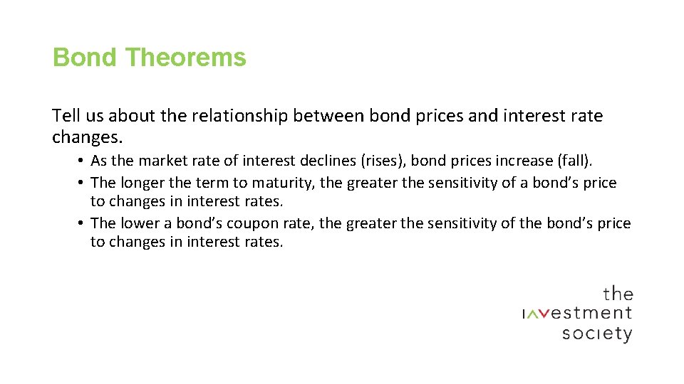 Bond Theorems Tell us about the relationship between bond prices and interest rate changes.