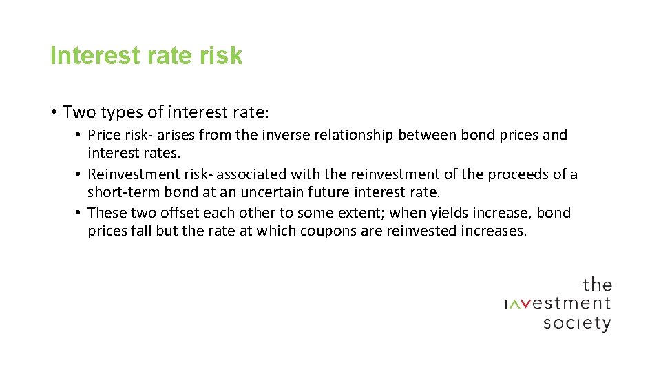 Interest rate risk • Two types of interest rate: • Price risk- arises from