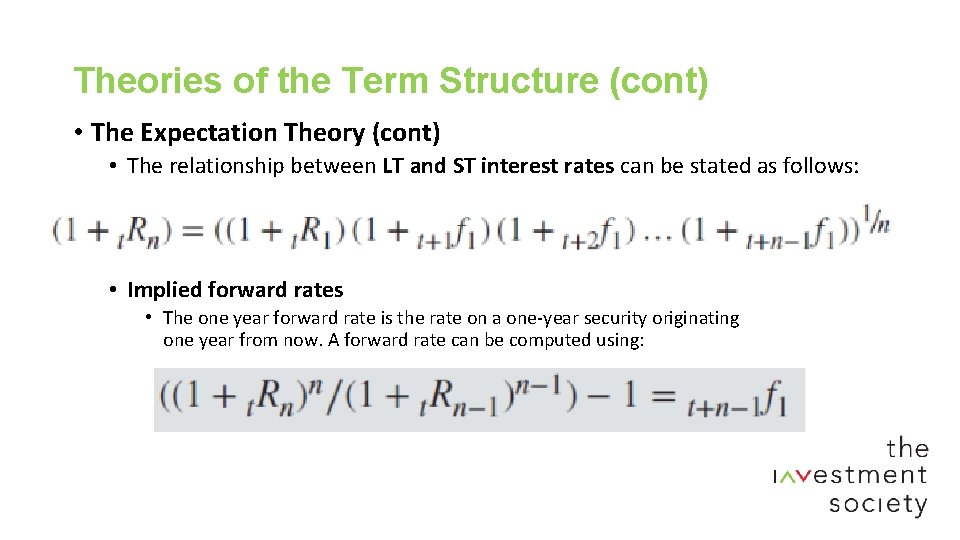 Theories of the Term Structure (cont) • The Expectation Theory (cont) • The relationship