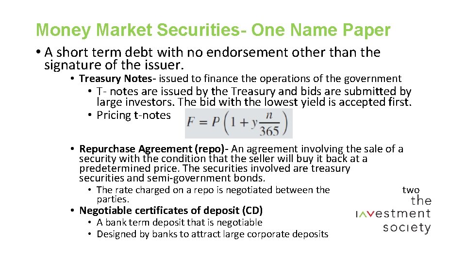 Money Market Securities- One Name Paper • A short term debt with no endorsement
