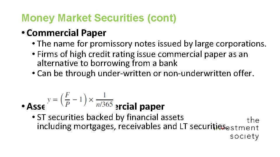 Money Market Securities (cont) • Commercial Paper • The name for promissory notes issued