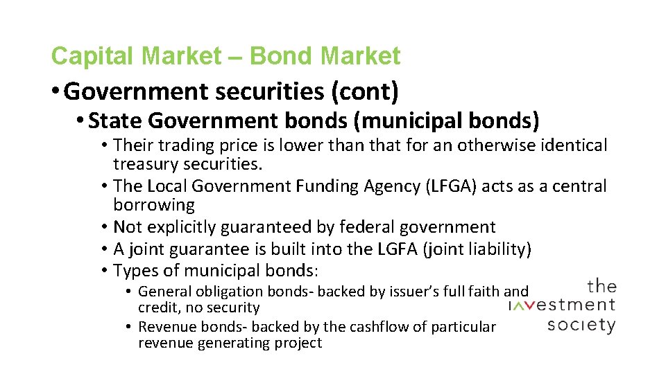 Capital Market – Bond Market • Government securities (cont) • State Government bonds (municipal