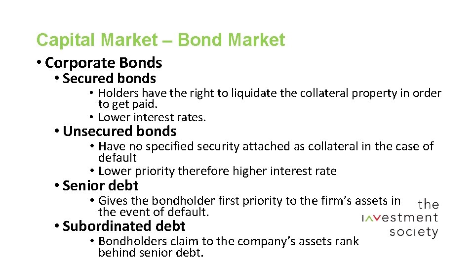 Capital Market – Bond Market • Corporate Bonds • Secured bonds • Holders have