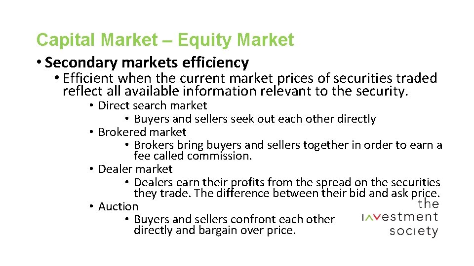 Capital Market – Equity Market • Secondary markets efficiency • Efficient when the current