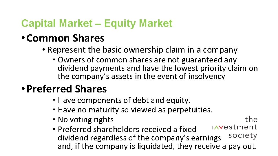 Capital Market – Equity Market • Common Shares • Represent the basic ownership claim