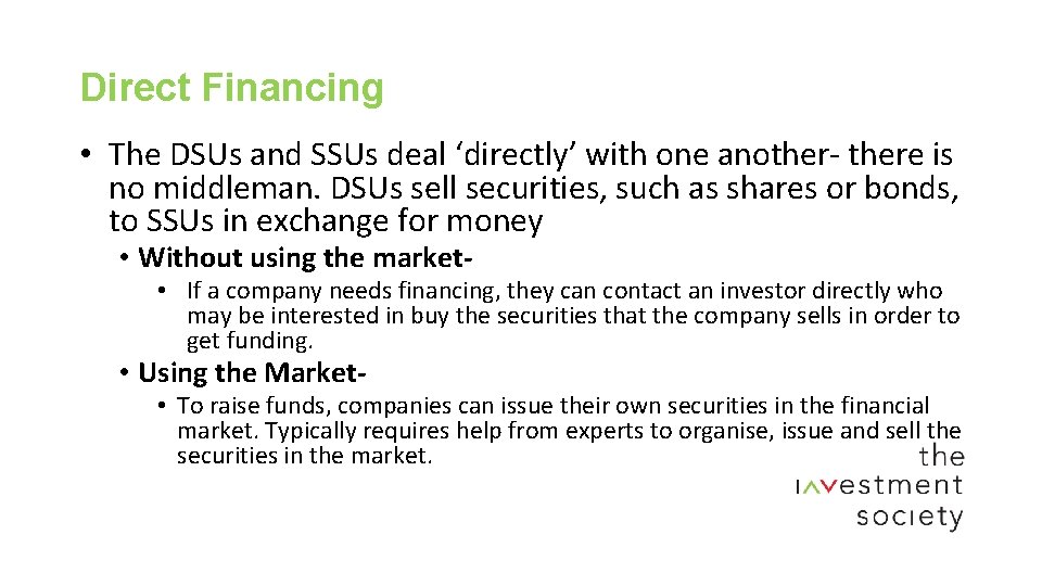 Direct Financing • The DSUs and SSUs deal ‘directly’ with one another- there is