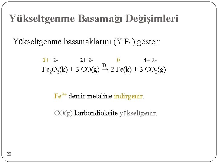 Yükseltgenme Basamağı Değişimleri Yükseltgenme basamaklarını (Y. B. ) göster: 3+ 2 - 2+ 2