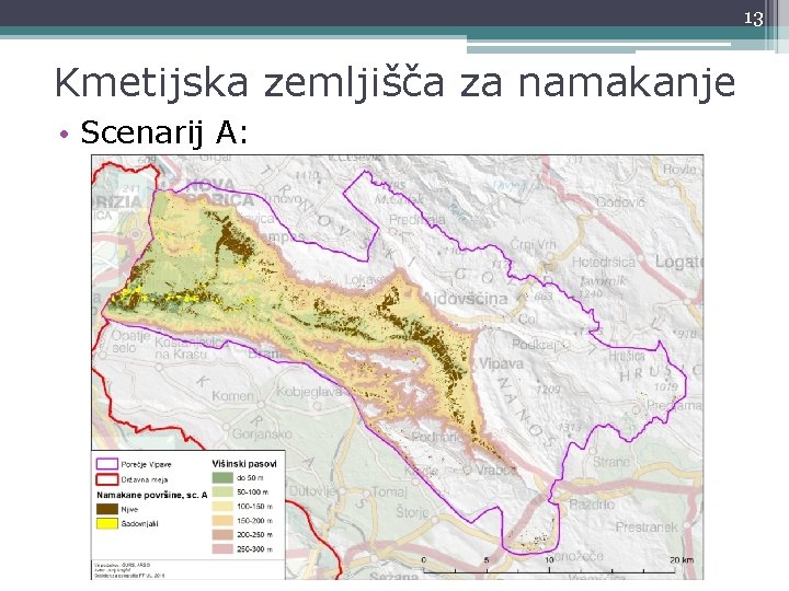 13 Kmetijska zemljišča za namakanje • Scenarij A: 