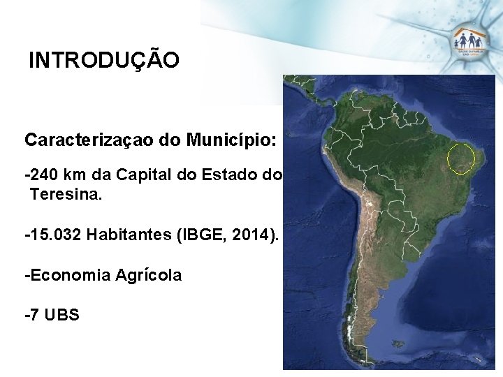 INTRODUÇÃO Caracterizaçao do Município: -240 km da Capital do Estado do Piauí, Teresina. -15.