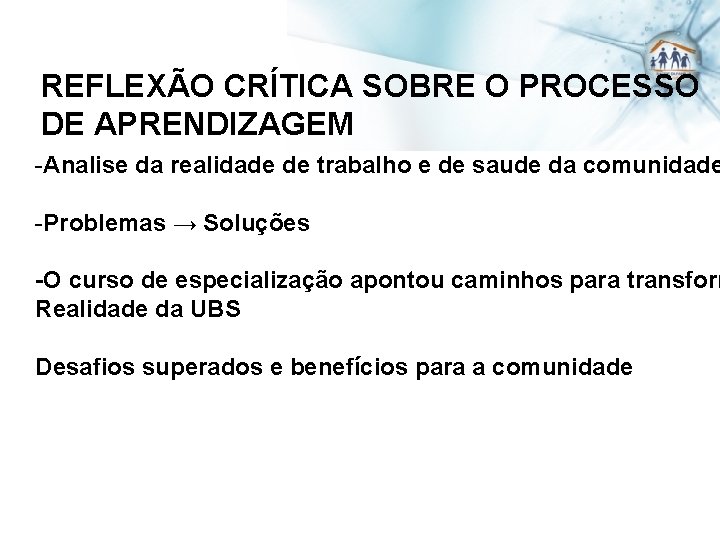 REFLEXÃO CRÍTICA SOBRE O PROCESSO DE APRENDIZAGEM -Analise da realidade de trabalho e de