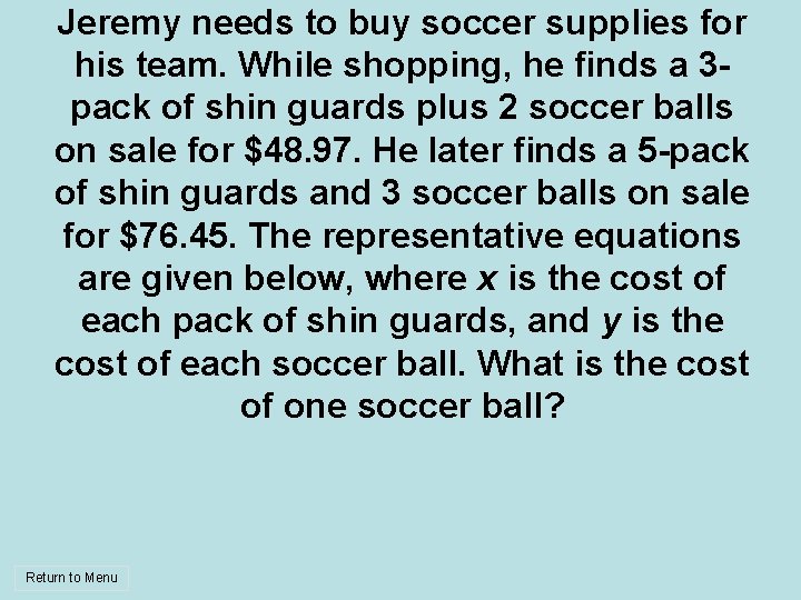 Jeremy needs to buy soccer supplies for his team. While shopping, he finds a