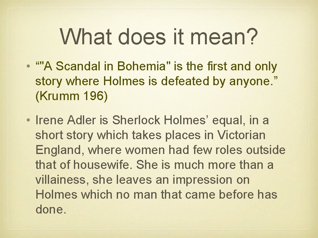 What does it mean? • “"A Scandal in Bohemia" is the first and only