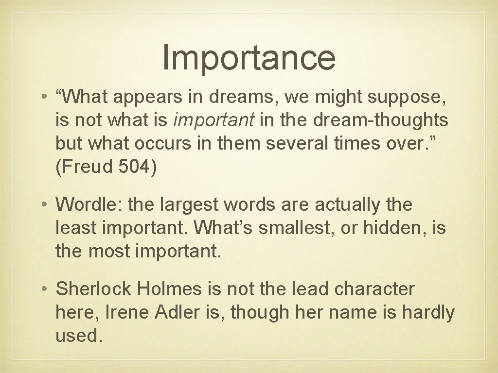 Importance • “What appears in dreams, we might suppose, is not what is important