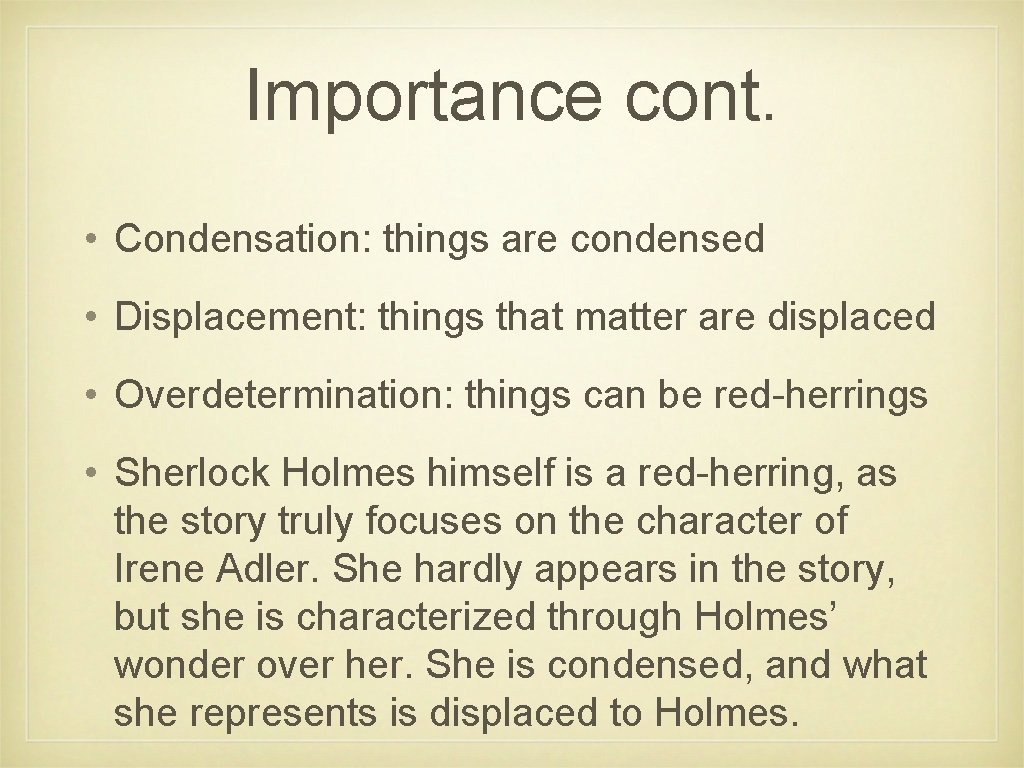 Importance cont. • Condensation: things are condensed • Displacement: things that matter are displaced