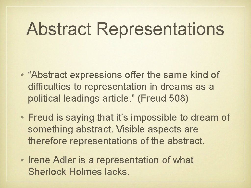 Abstract Representations • “Abstract expressions offer the same kind of difficulties to representation in