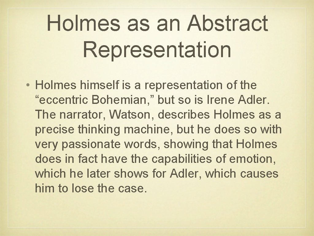 Holmes as an Abstract Representation • Holmes himself is a representation of the “eccentric